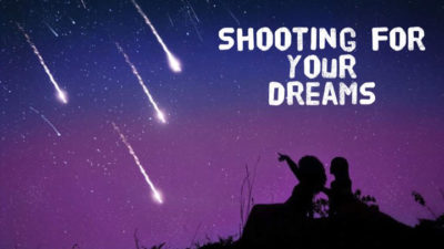 Shooting For Your Dreams